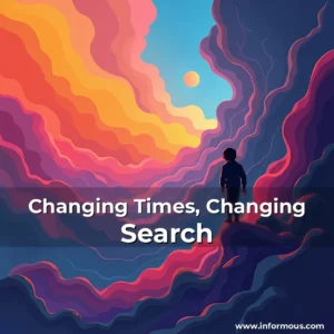 Read more about the article Changing Times, Changing Search