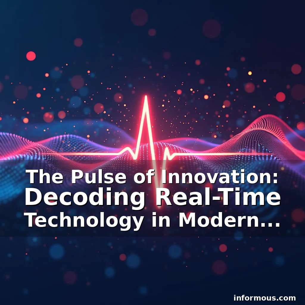 Read more about the article The Pulse of Innovation: Decoding Real-Time Technology in Modern Applications