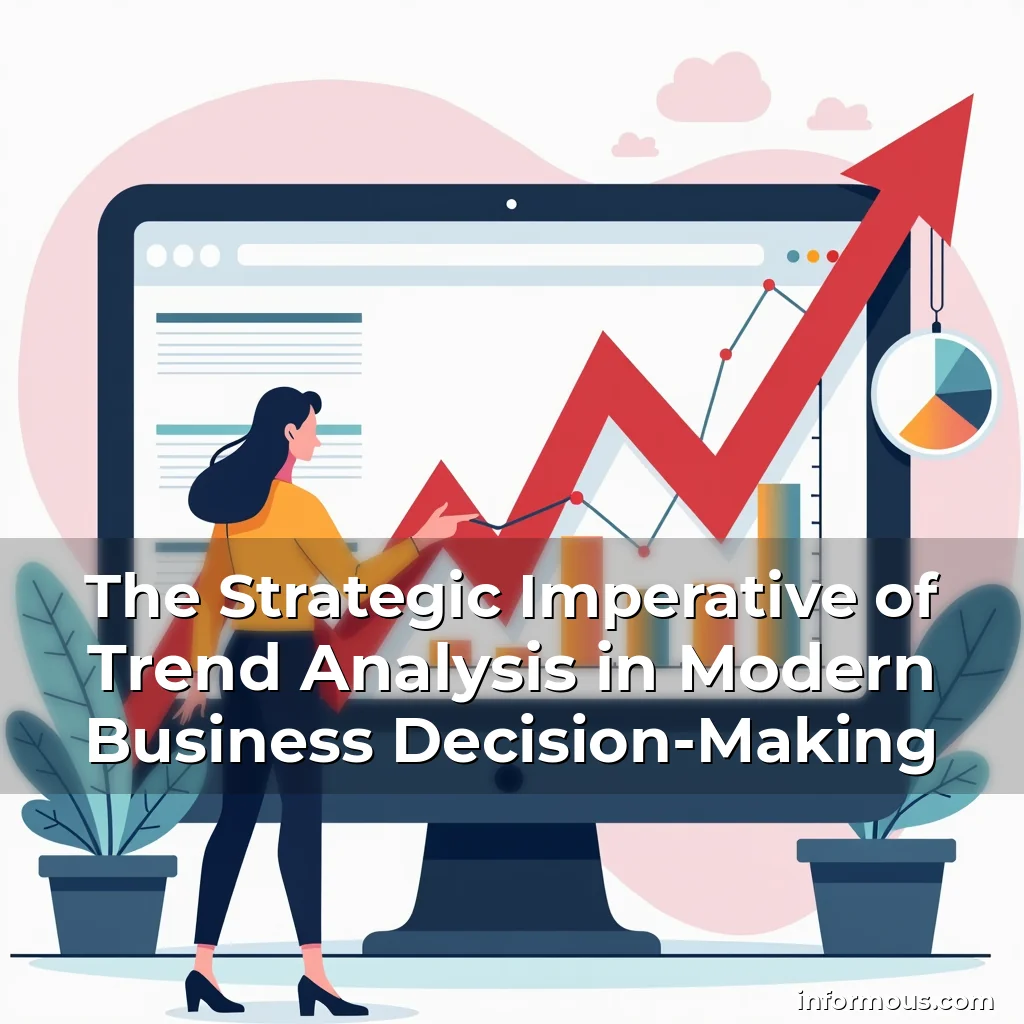 Read more about the article The Strategic Imperative of Trend Analysis in Modern Business Decision-Making