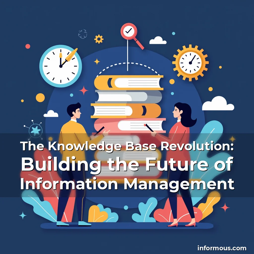 Read more about the article The Knowledge Base Revolution: Building the Future of Information Management