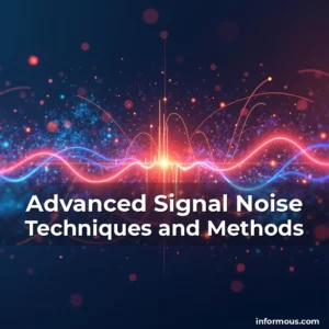 Read more about the article Advanced Signal Noise Techniques and Methods