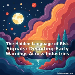 Read more about the article The Hidden Language of Risk Signals: Decoding Early Warnings Across Industries